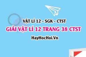 Giải Vật lí 12 trang 38 Chân trời sáng tạo SGK